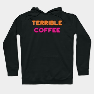 Terrible Coffee Hoodie